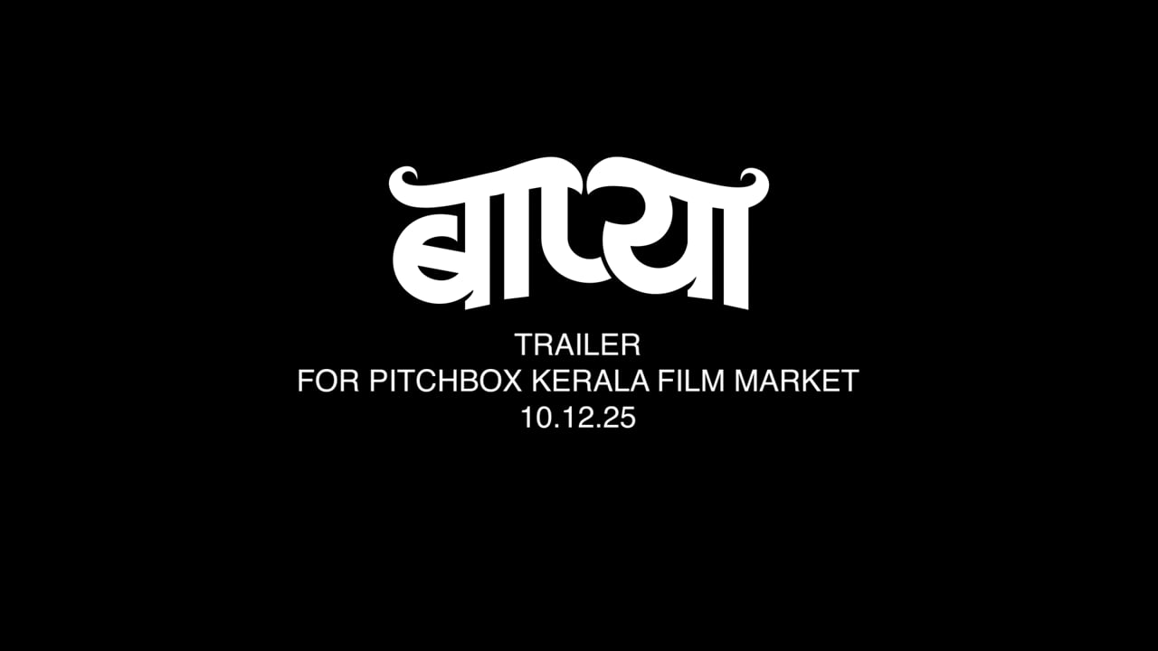 BAAPYA PREVIEW TRAILER FOR PITCHBOX KERALA FILM MARKET