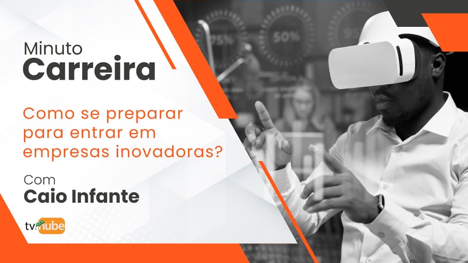 Como se preparar para entrar em empresas inovadoras?