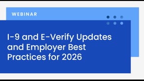 I-9 and E-Verify Updates and Employer Best Practices for 2026