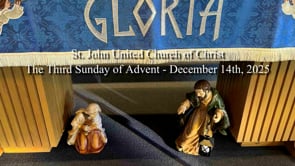 The Third Sunday of Advent - December 14th, 2025