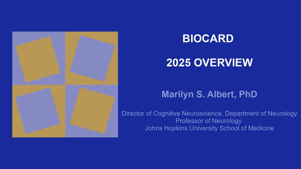 Overview of BIOCARD Study Progress – 2025 | BIOCARD Participant Forum