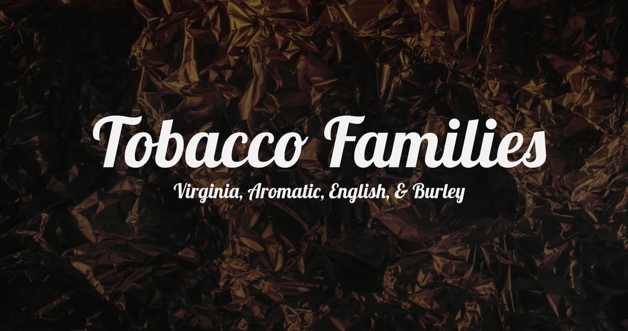 what family is tobacco in Smokingpipes University: Tobacco Families