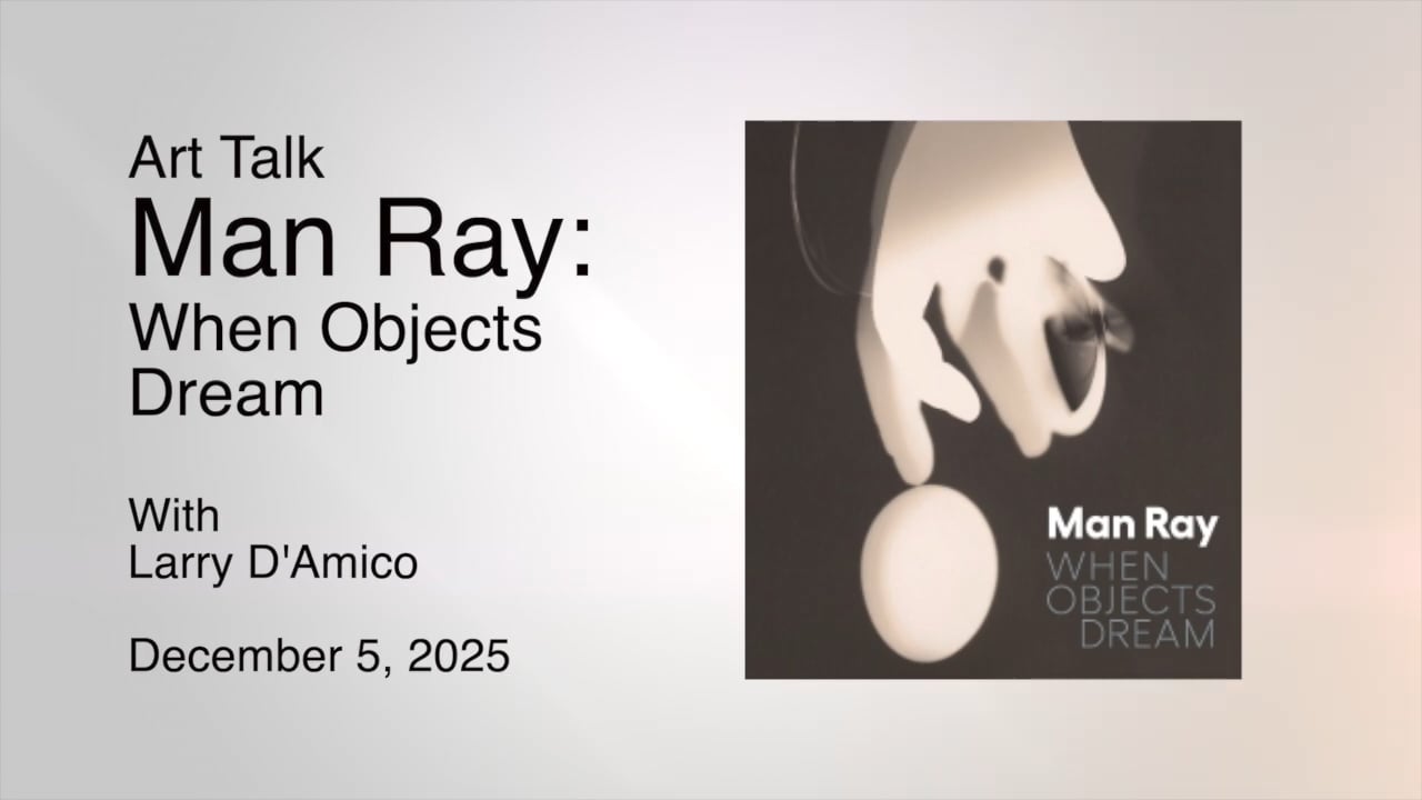 Art Talk - Man Ray: When Objects Dream