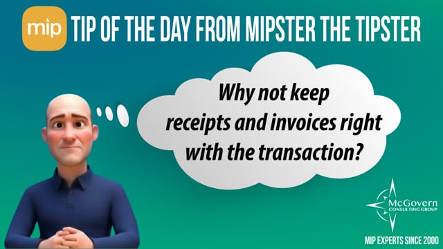 Why not keep receipts and invoices right with the transaction? – MCG's MIPster the Tipster™