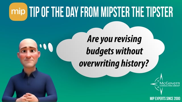 Are you revising budgets without overwriting history? – MCG's MIPster the Tipster™
