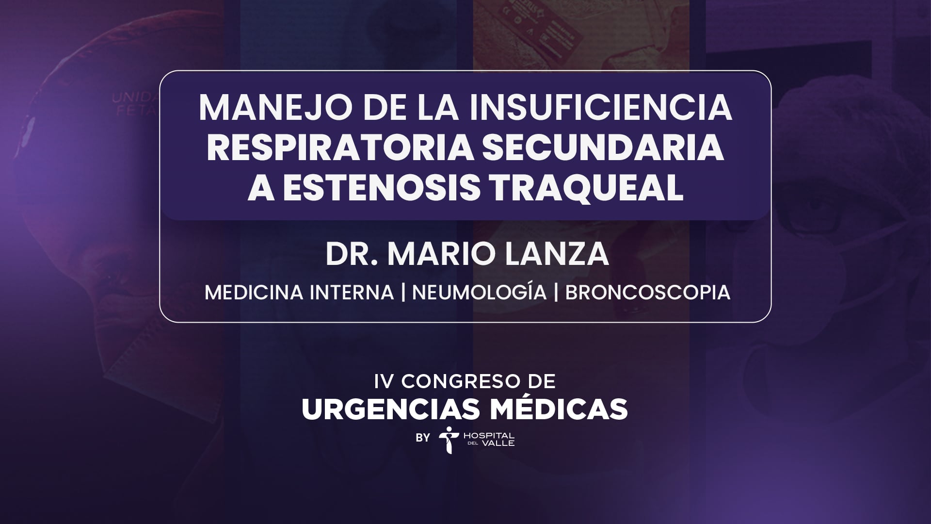 Manejo de la Insuficiencia respiratoria secundaria a Estenosis Traqueal - Dr. Mario Lanza