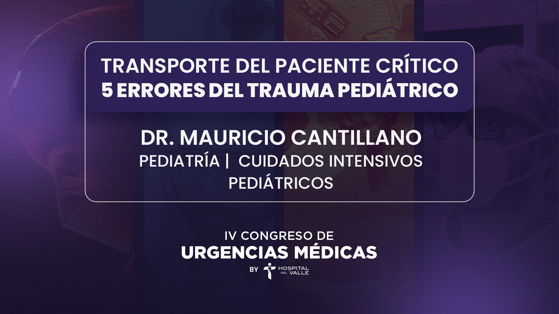 Transporte del paciente critico - 5 Errores del trauma pediátrico -  Dr. Edwin Cantillano