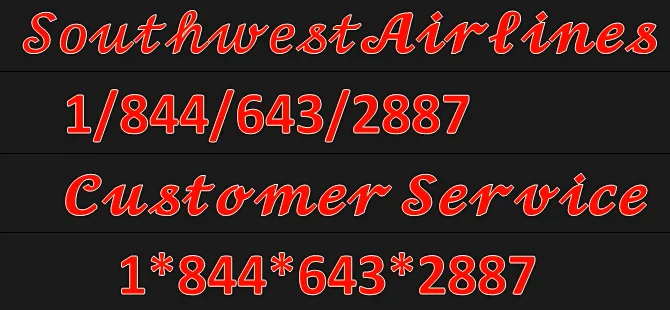 {00*2} Ways $To Access Southwest AIRLINES CUSTOMER SERVICE Number By Phone, Chat And Email: Full Guide