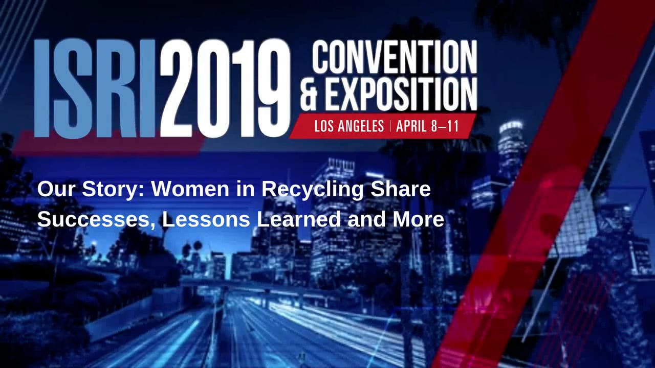 Our Story: Women in Recycling Share Successes, Lessons Learned and More