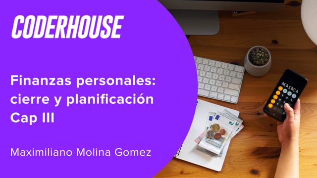 Finanzas personales: cierre y planificación Cap III