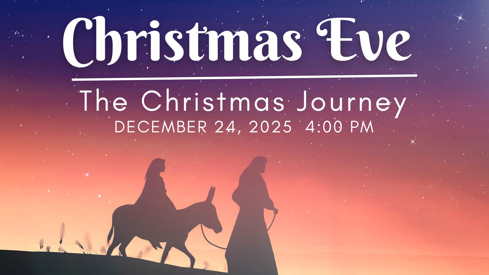 "The Christmas Journey" Christmas Eve 4PM