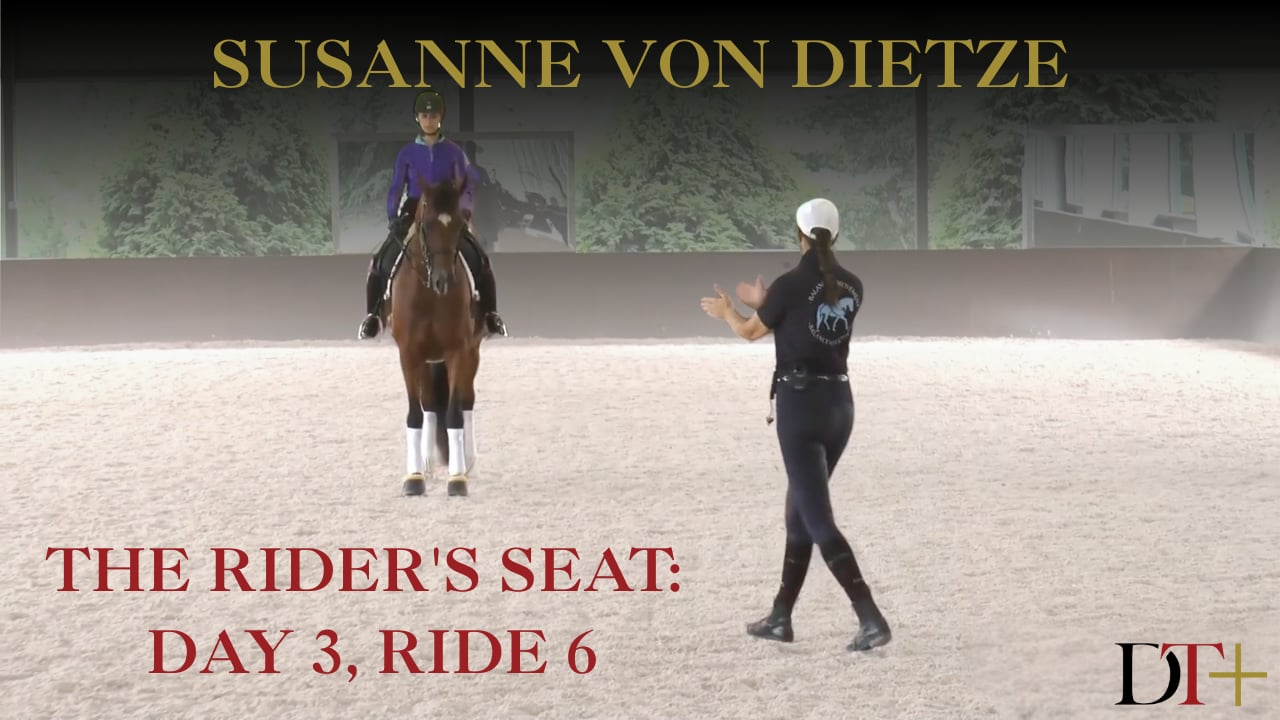 The Rider's Seat: Day 3, Ride 6 | Susanne von Dietze
