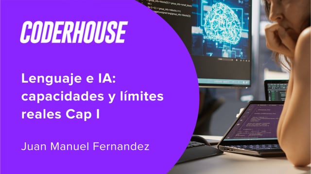 Lenguaje e IA: capacidades y límites reales Cap I