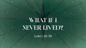 What If I Never Lived?