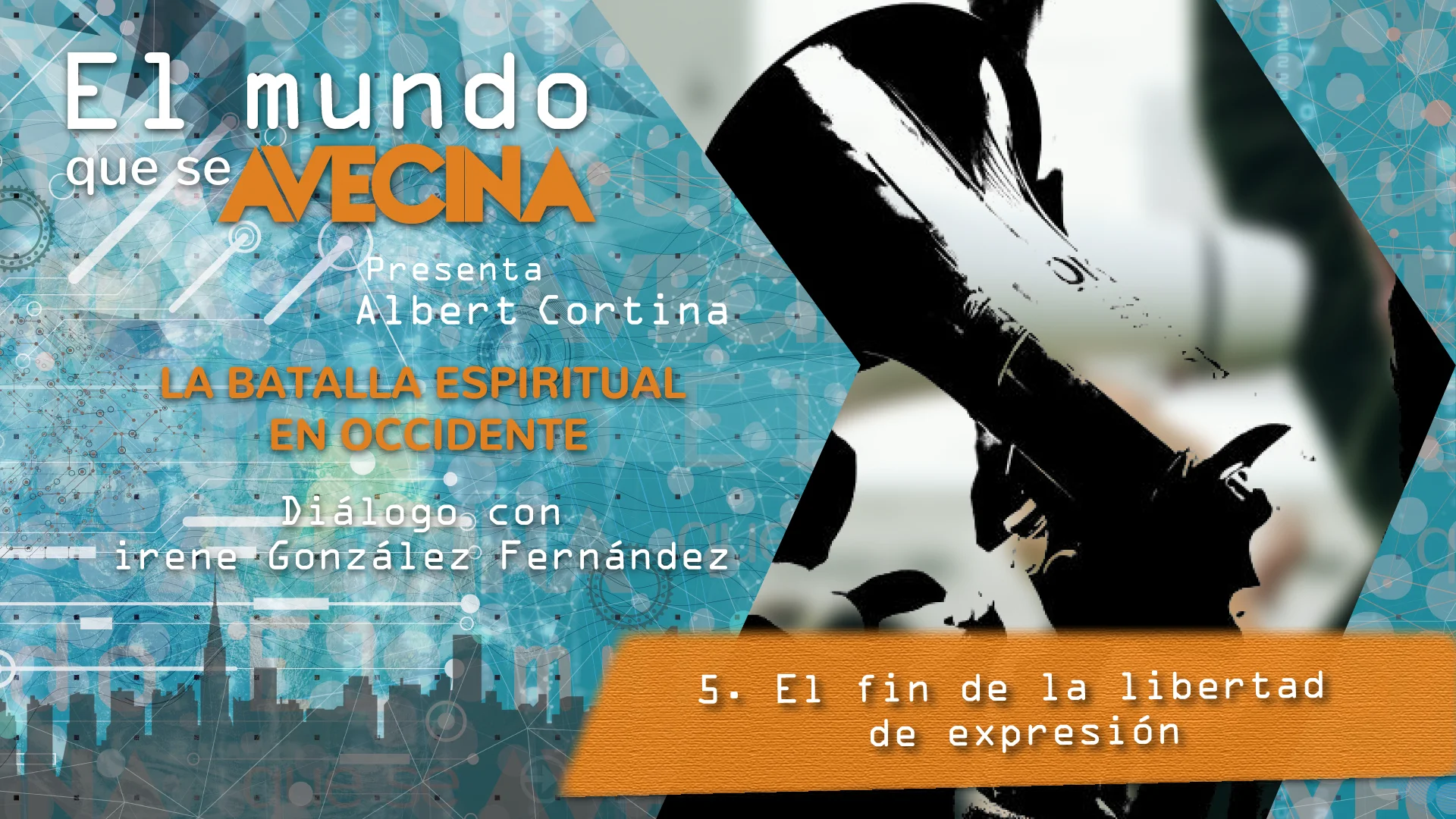 El mundo que se avecina: B21 - 5/7 El fin de la libertad de expresión