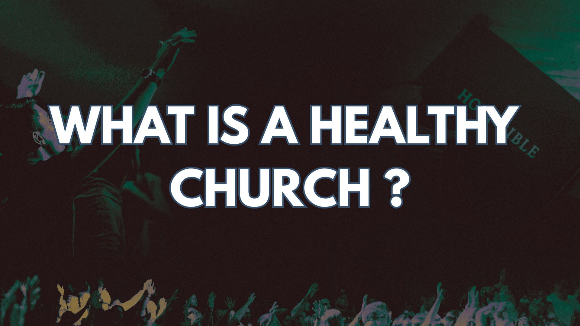 What Makes A Healthy Church?