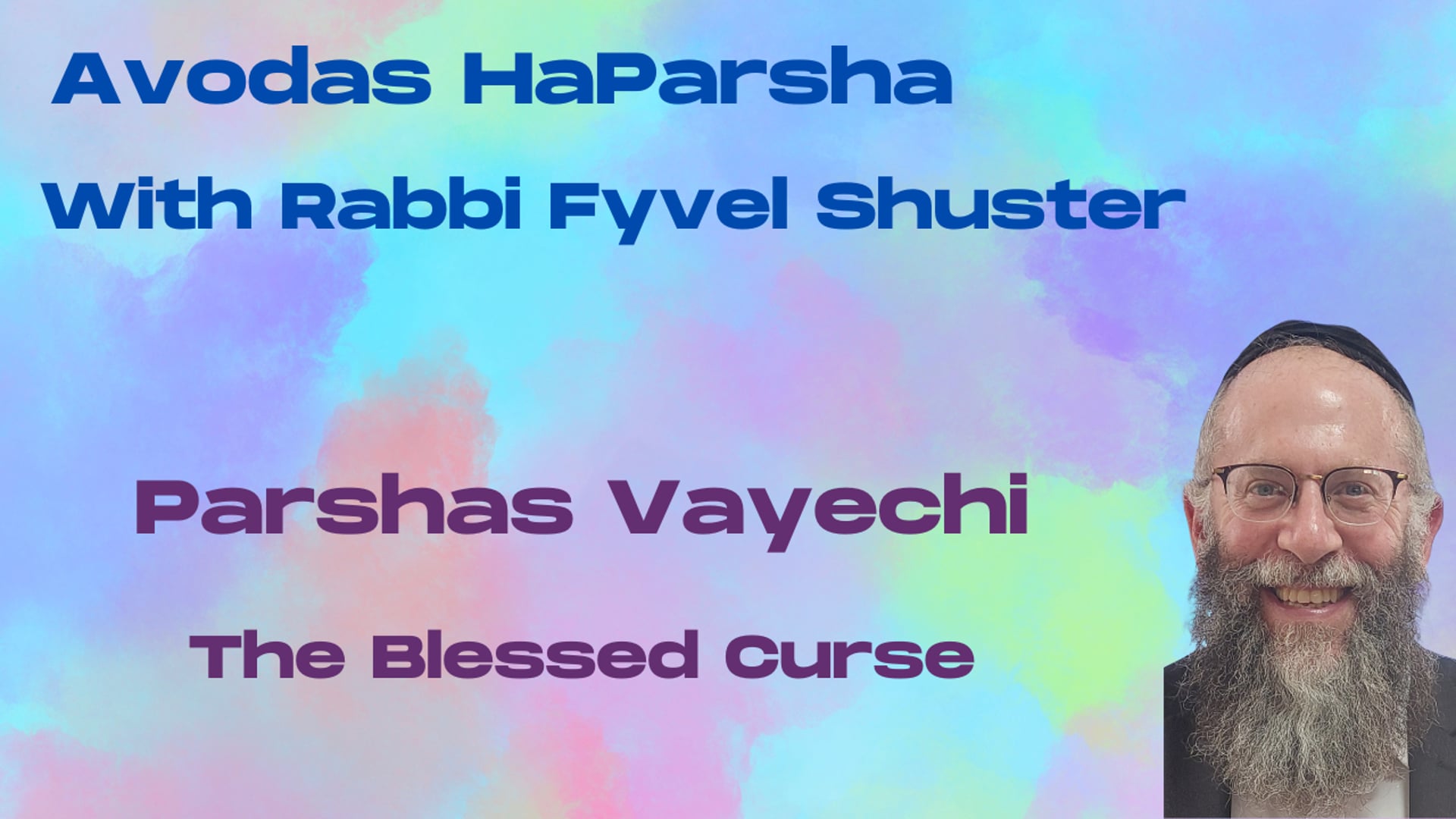 The Blessed Curse - Avodas HaParsha Parshas Vayechi