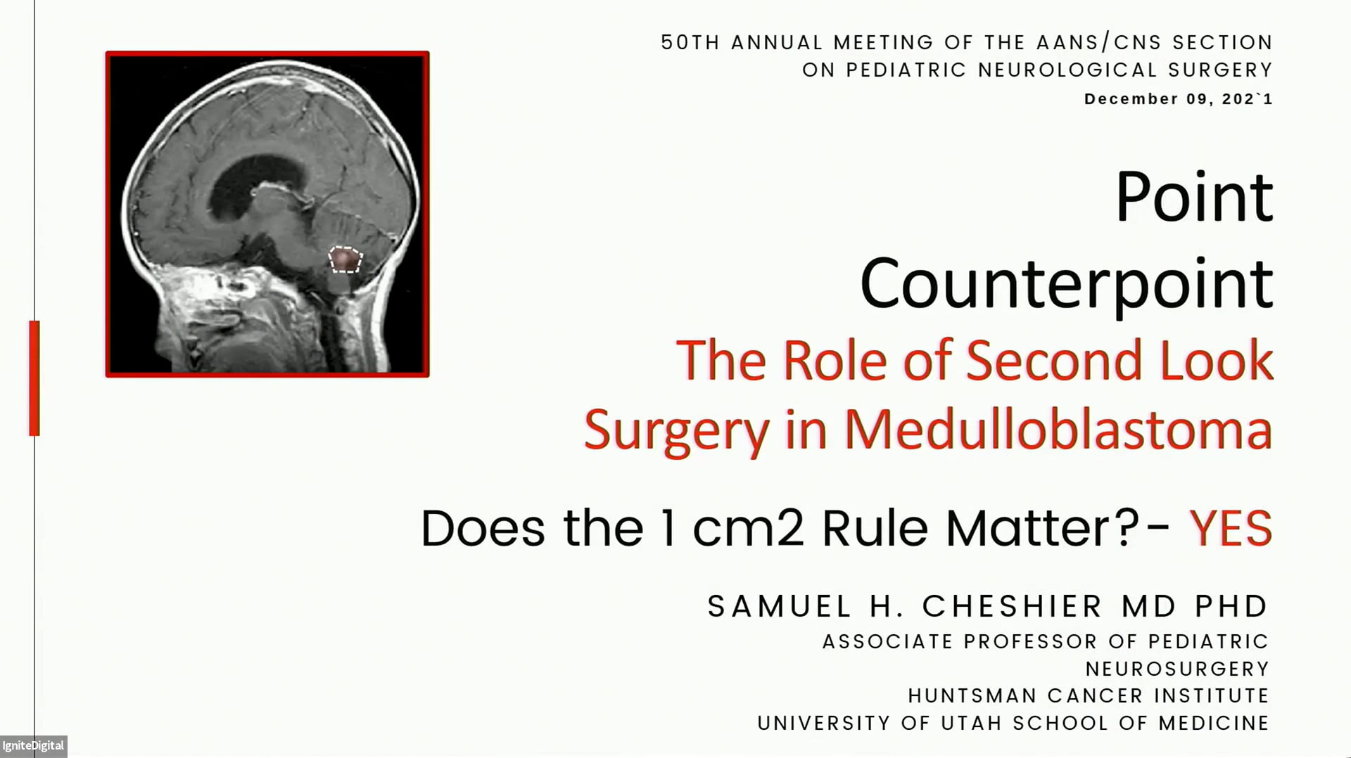 Point Counterpoint: The Role of Second Look Surgery in Medulloblastoma: Does the 1 Cm2 Rule Matter? Yes