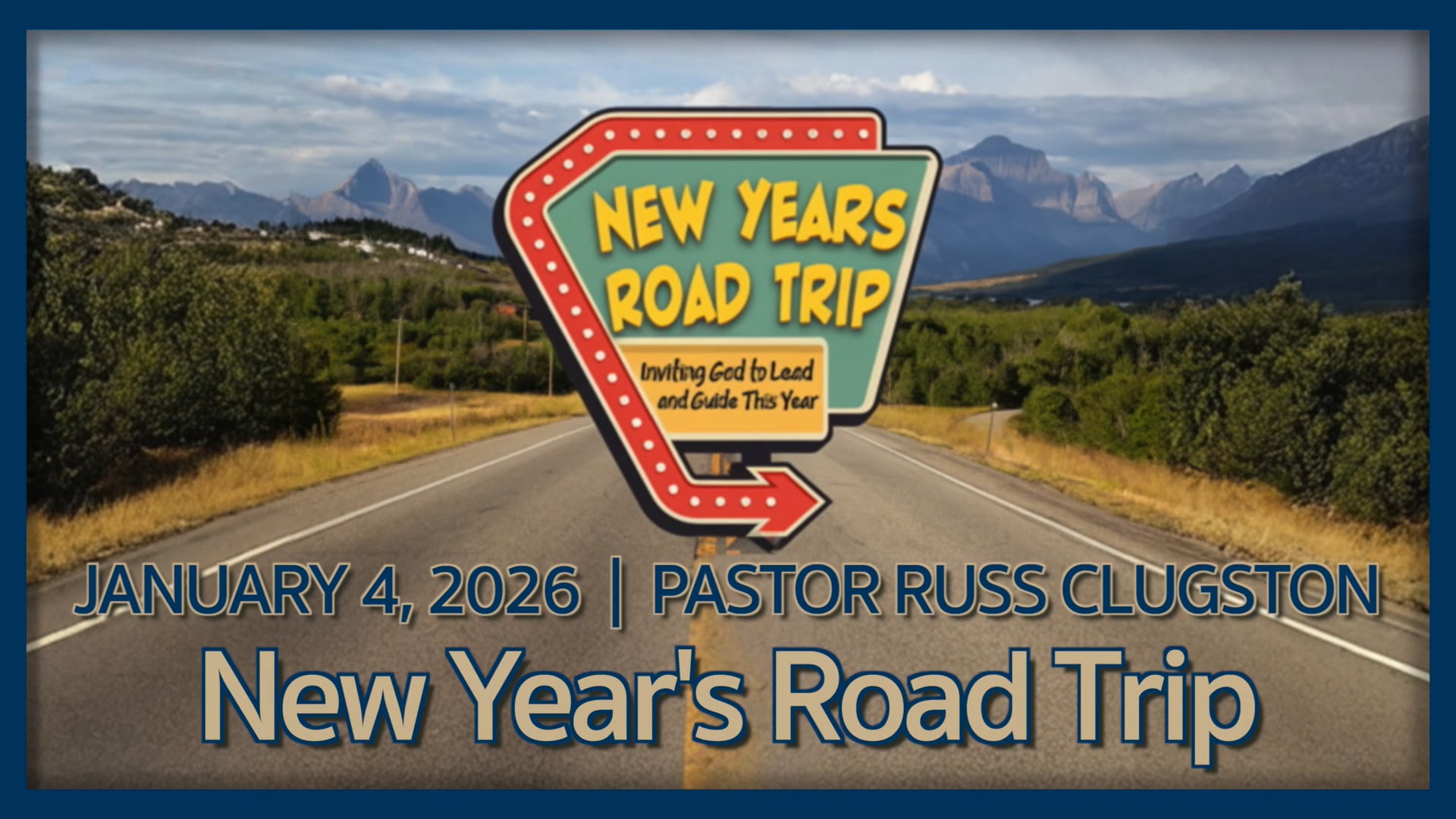 January 4, 2026 | Pastor Russ Clugston | New Year | "New Year's Road Trip"
