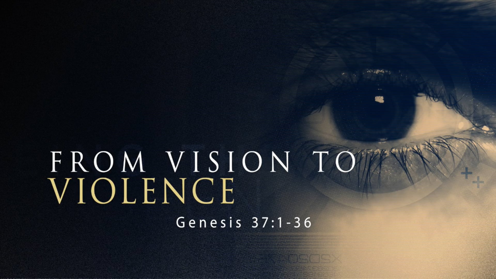 Genesis 37 - From Vision to Violence