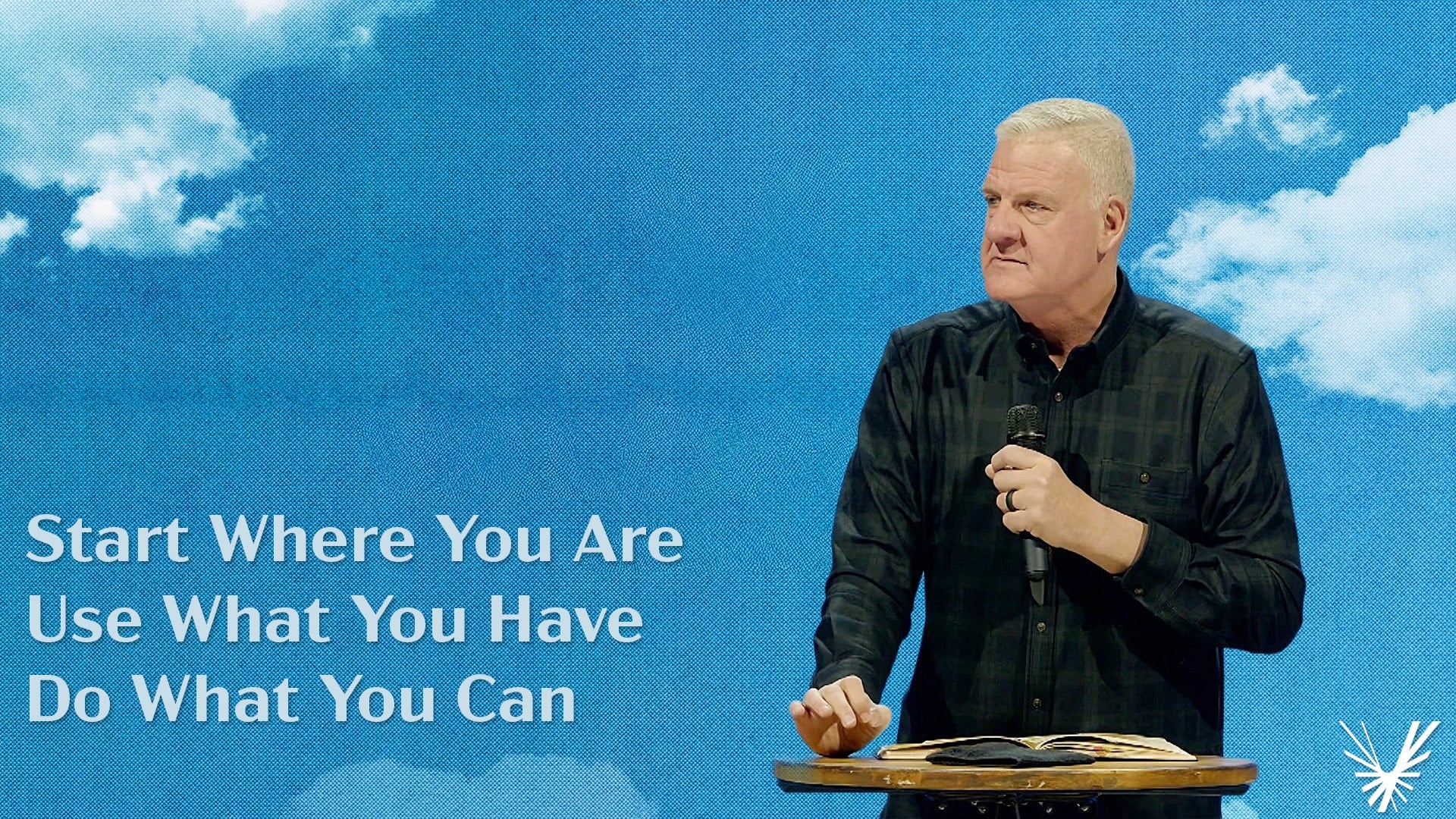 Start Where You Are, Use What You Have, Do What You Can