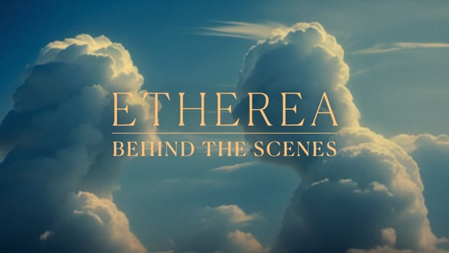 ETHEREA Behind The Scenes