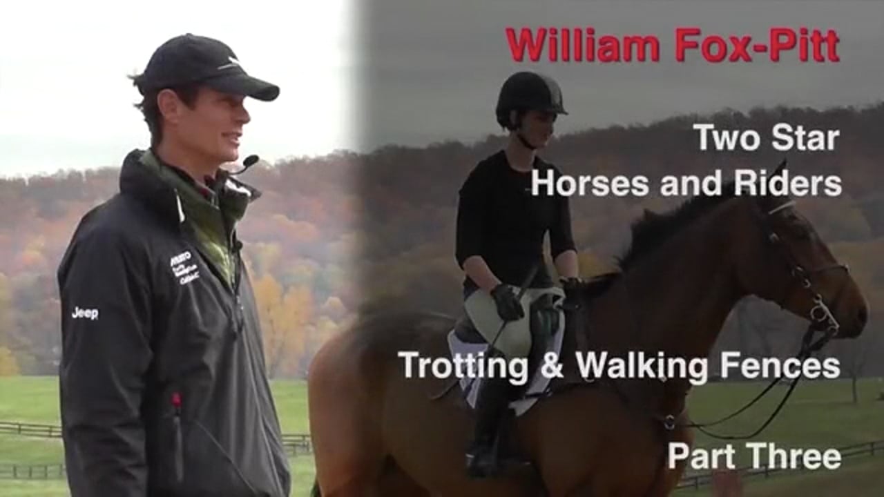 Trotting & Walking Fences, Two Star Horses & Riders | William Fox-Pitt | PART 03