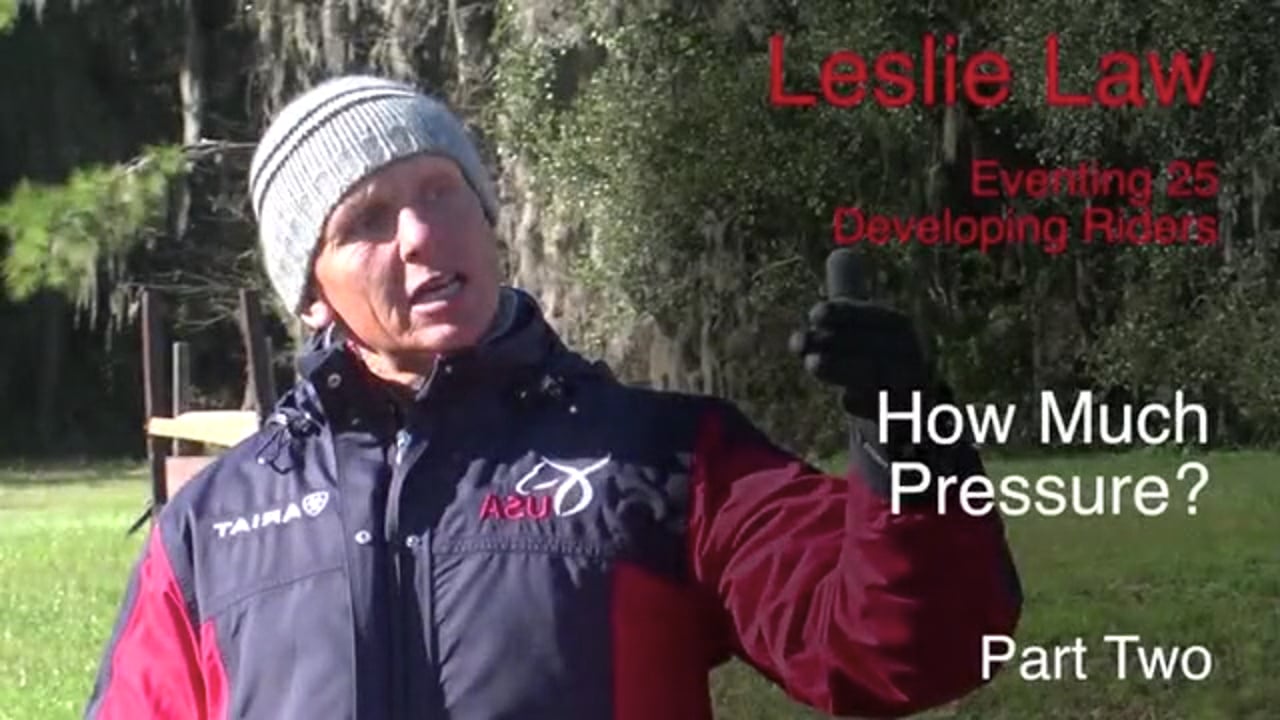 25 Developing Riders - How Much Pressure? | Leslie Law | PART 02