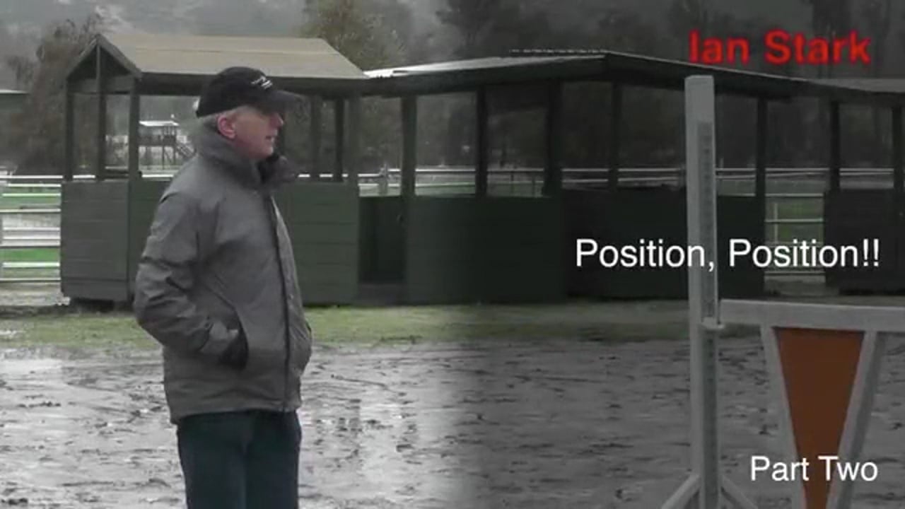Position, Position!!! | Ian Stark | PART 02