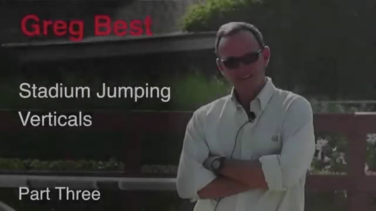Stadium Jumping Verticals | Greg Best | PART 03