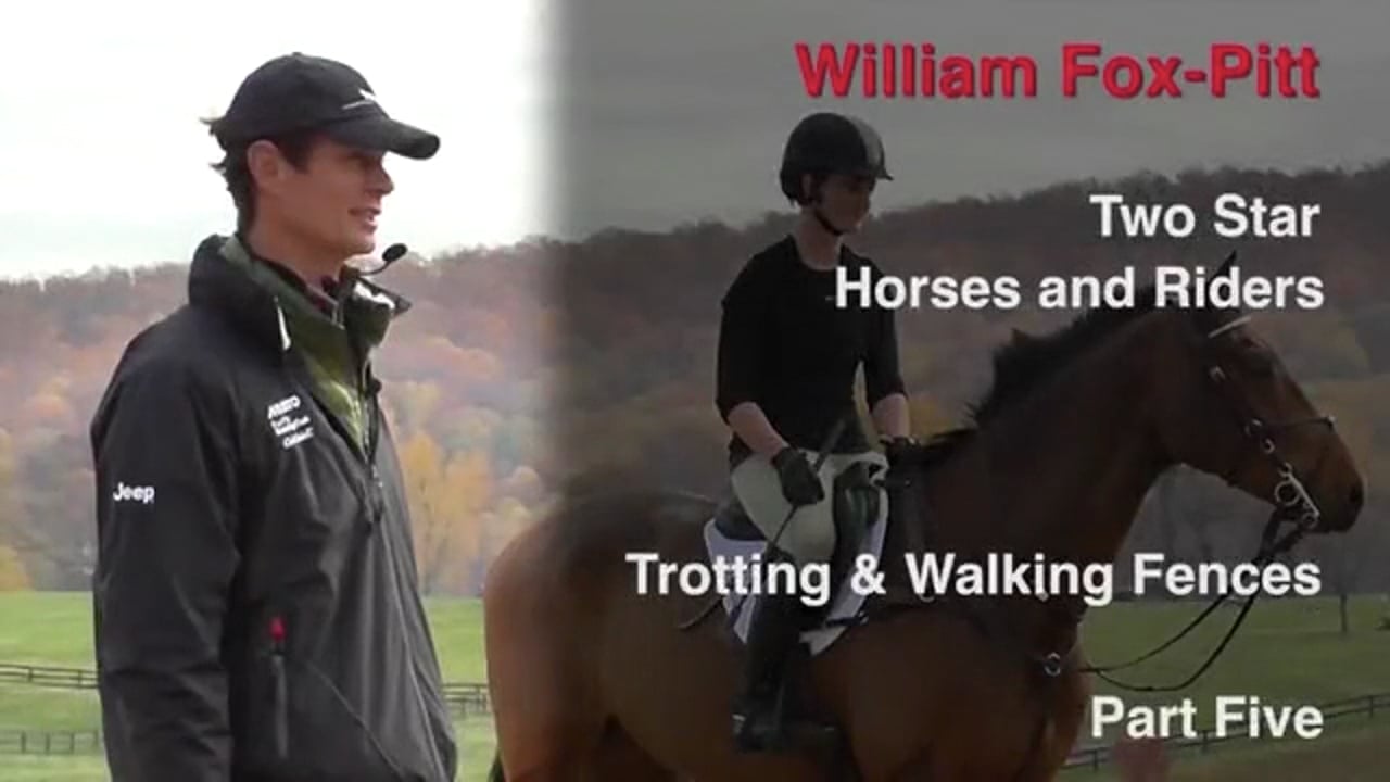 Trotting & Walking Fences, Two Star Horses & Riders | William Fox-Pitt | PART 05