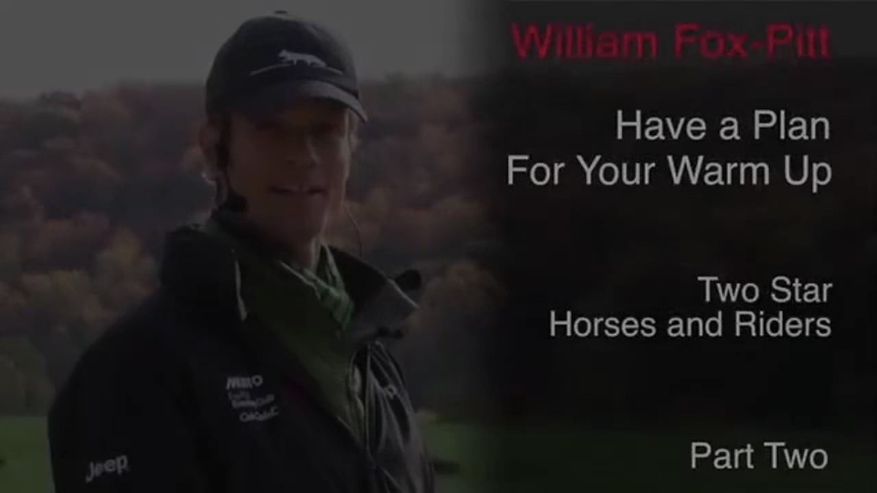 Have A Plan For Warm Up, Two Stars Horses & Riders | William Fox-Pitt | PART 02