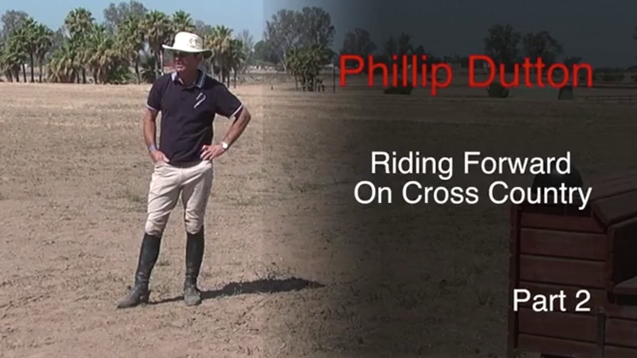 Riding Forward On Cross Country | Phillip Dutton | PART 02