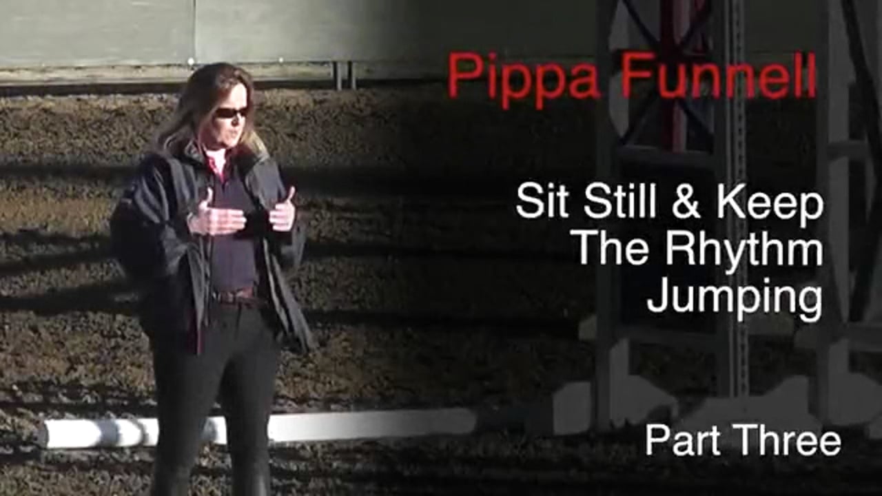 Sit Still & Keep The Rhythm Jumping | Pippa Funnell | PART 03