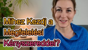 Mihez kezdj a megfelelési kényszereddel?