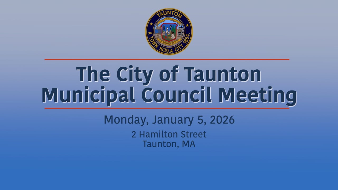 The City of Taunton Municipal Council Meeting | January 5, 2026