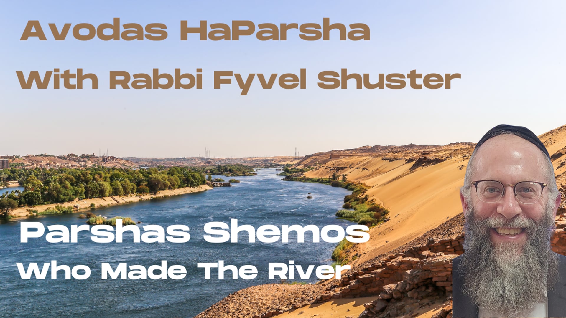 Who Made The River - Avodas HaParsha Parshas Shemos