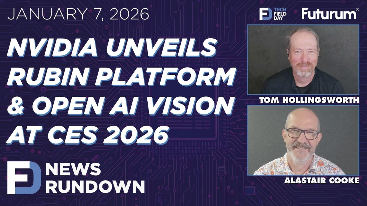 NVIDIA Unveils Rubin Platform & Open AI Vision at CES | Tech Field Day ...
