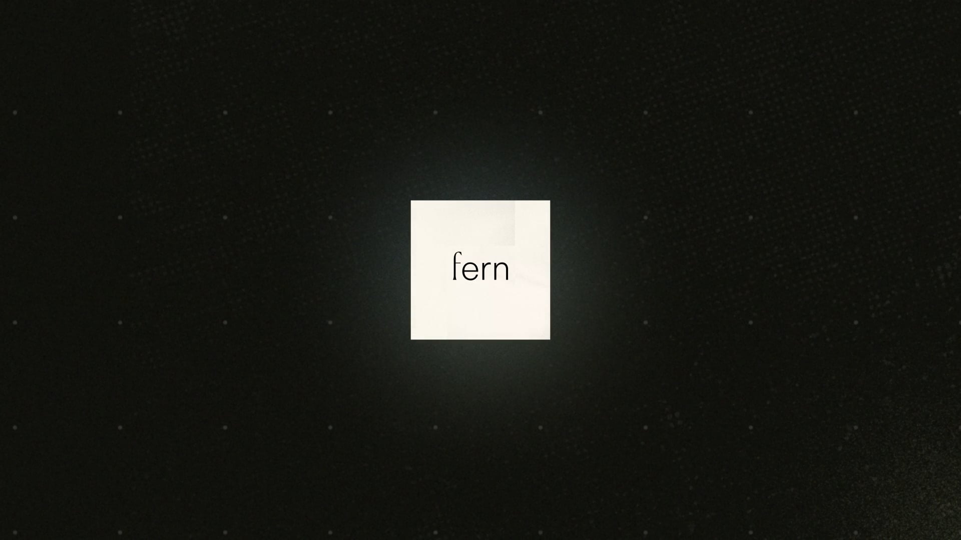 Fern - Tech Animation