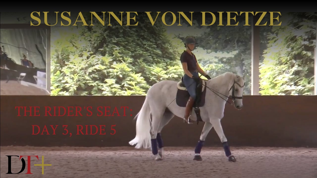 The Rider's Seat: Day 3, Ride 5 | Susanne von Dietze