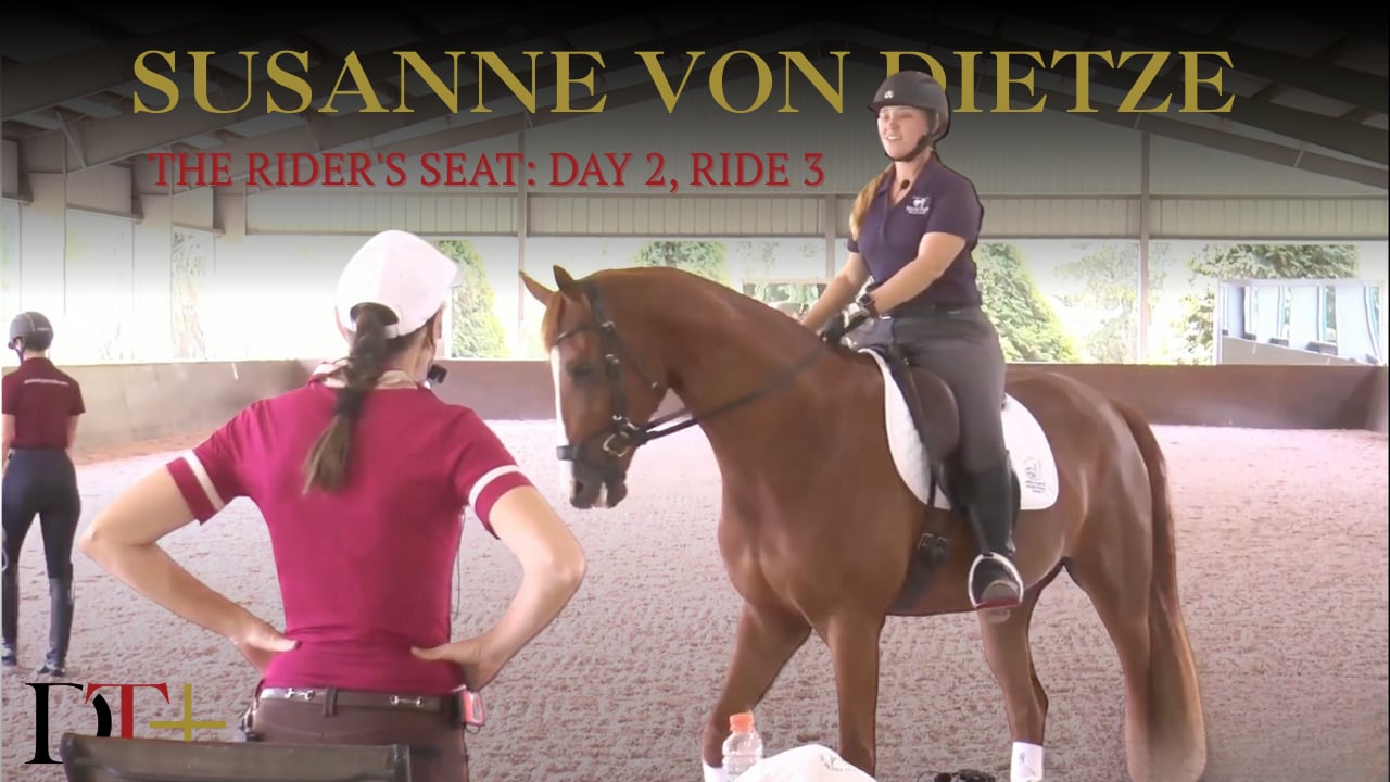 The Rider's Seat: Day 2, Ride 3 | Susanne von Dietze