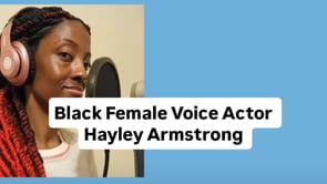 Black Female Voice Actor - Hayley Armstrong