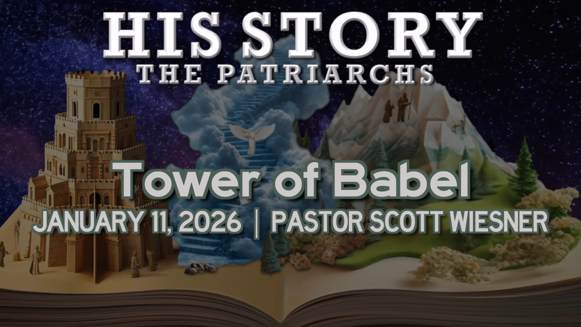 January 11, 2026 | Pastor Scott Wiesner | His Story: The Patriarchs | "Tower Of Babel"