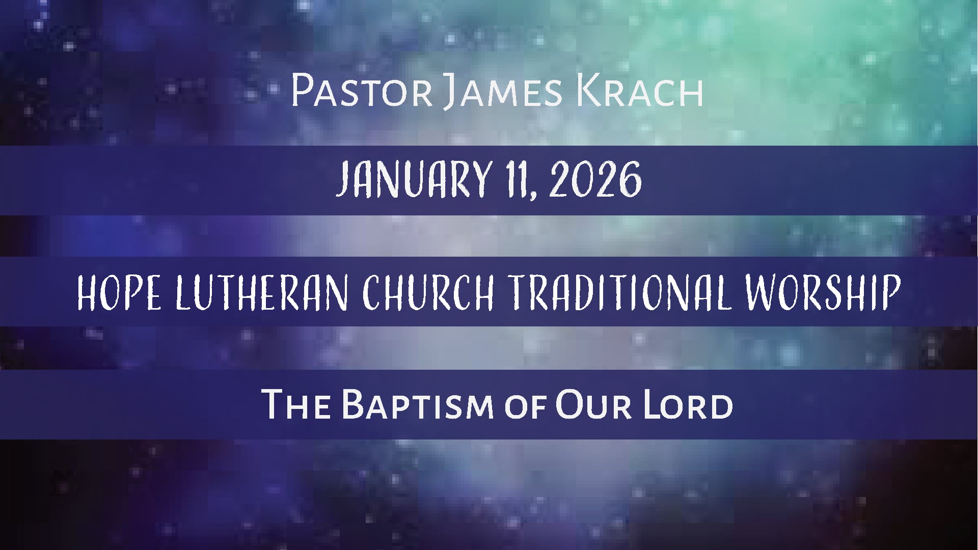 Hope Lutheran Traditional Worship January 11, 2026