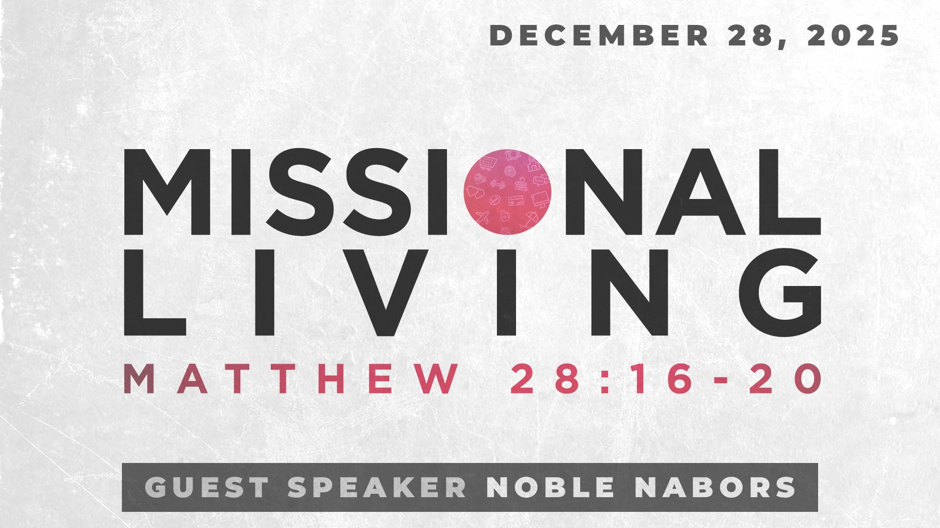 December 28, 2025 - Missional Living - Matthew 28:16-20
