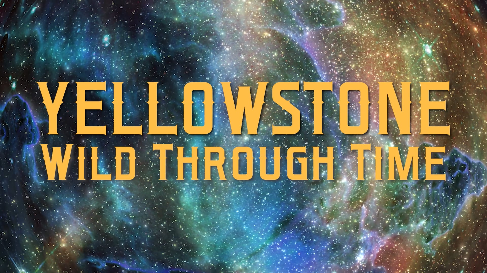 Yellowstone Wild Through Time Trailer V1