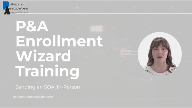 P&A Enrollment Wizard Sending an SOA to your Client In-Person