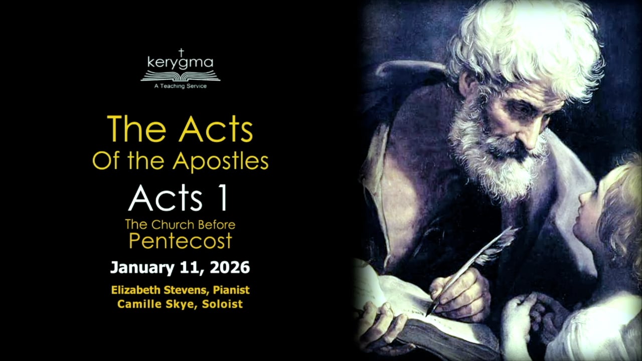 The Acts of the Apostles: Acts 1 - The Church Before Pentecost