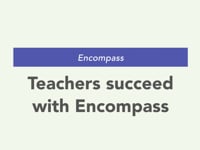 Teachers succeed with Encompass