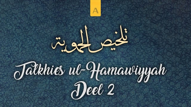 Talkhies ul-Hamawiyyah | Deel 2